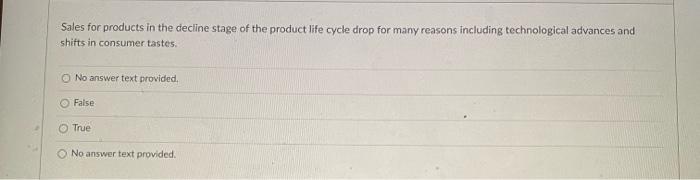 Solved Sales for products in the decline stage of the | Chegg.com