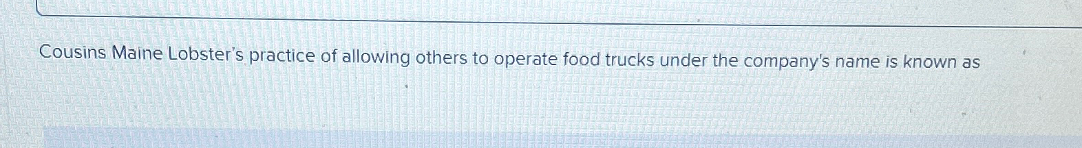 Solved Cousins Maine Lobster's practice of allowing others | Chegg.com