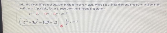 Write the given differential equation in the form \( L(y)=g(x) \), where \( L \) is a linear differential operator with const