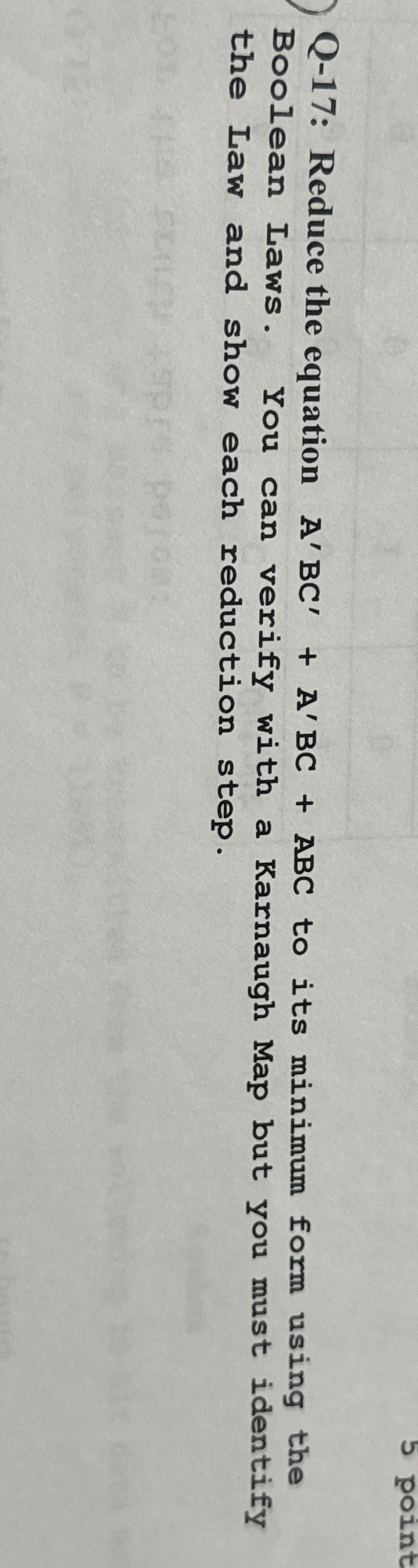 Solved Q-17: Reduce the equation A'BC'+A'BC+ABC to its | Chegg.com