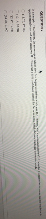 Solved QUESTION 7 In a sample of 8 children, the mean age at | Chegg.com
