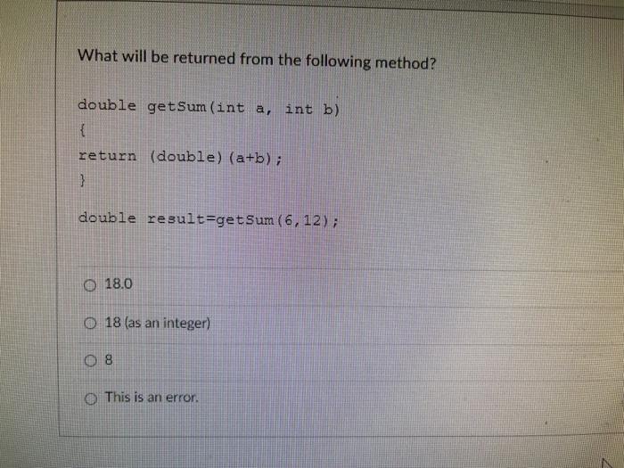 Solved What will be returned from the following method? | Chegg.com