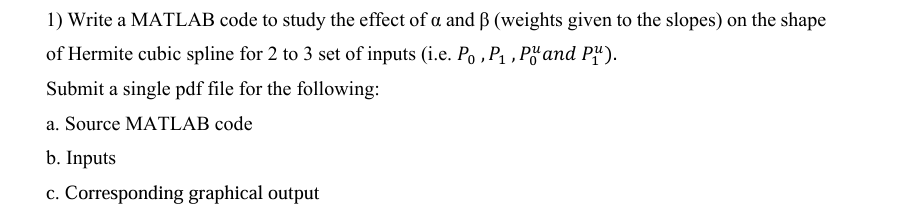Solved Write a MATLAB code to study the effect of α ﻿and | Chegg.com