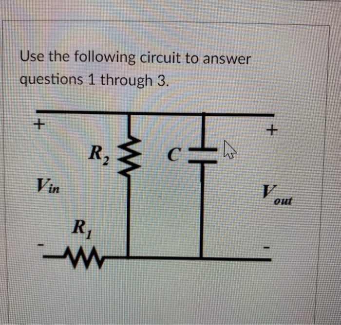 Solved Use the following circuit to answer questions 1 | Chegg.com