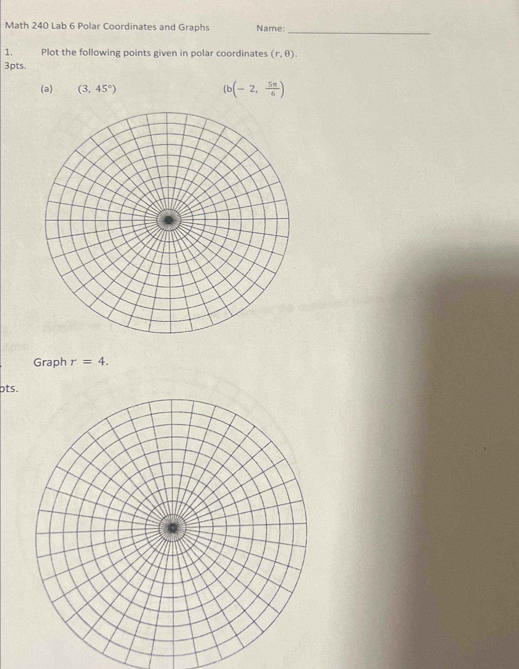 Solved Math 240 ﻿Lab 6 ﻿Polar Coordinates and GraphsNamePlot | Chegg.com