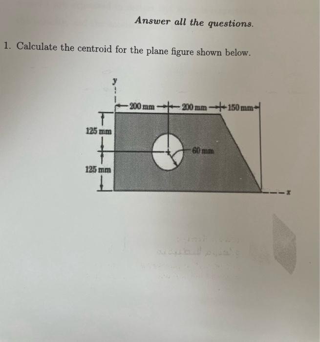 1. Calculate the centroid for the plane figure shown below.