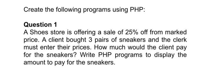 Solved Create the following programs using PHP: Question 1 A | Chegg.com