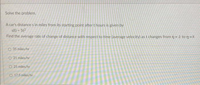 Solved Solve the problem. A car's distance s in miles from | Chegg.com