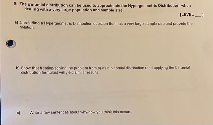 Solved 8. The Binomial distribution can be used to | Chegg.com