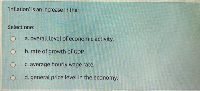 Solved 'Inflation' is an increase in the: Select one: a. | Chegg.com