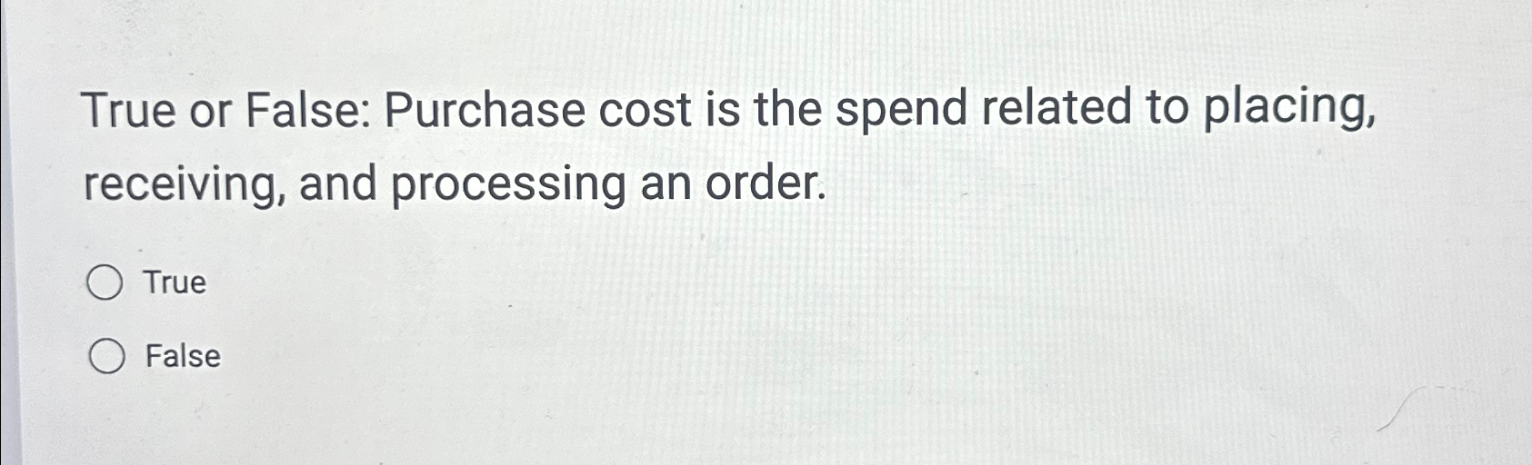 Solved True or False: Purchase cost is the spend related to | Chegg.com