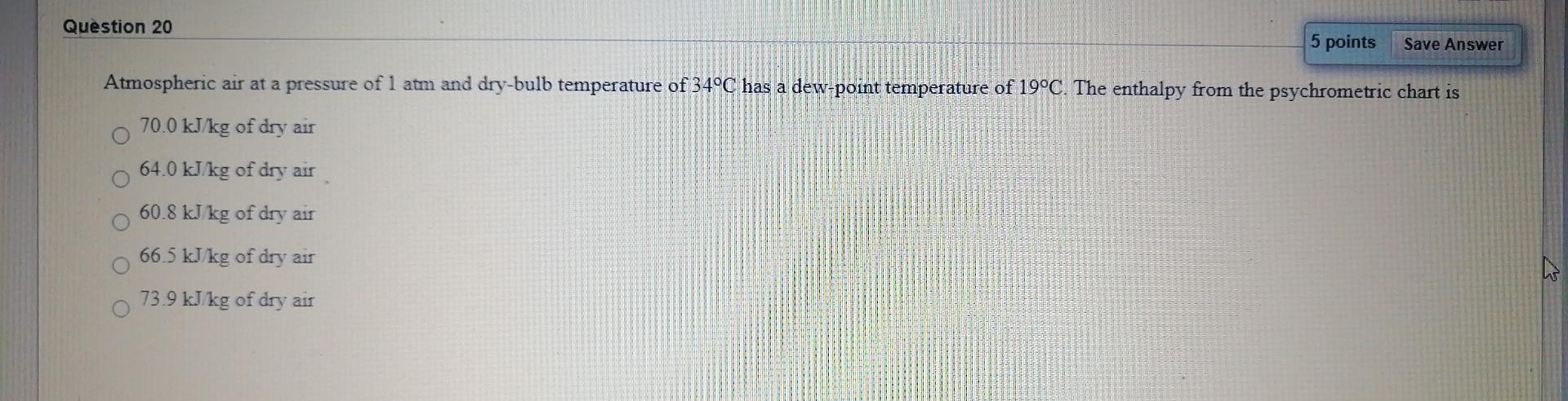 Solved Question 20 5 points Save Answer Atmospheric air at a | Chegg.com