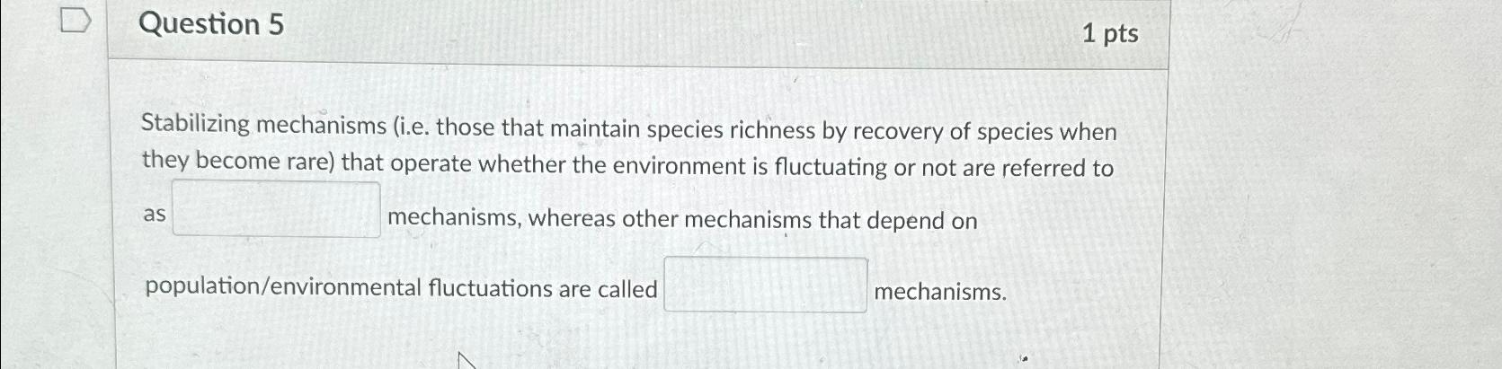 Solved Question 51ptsstabilizing Mechanisms (i.e. ﻿those 