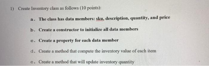 Solved 1) Create Inventory class as follows (10 points): a. | Chegg.com