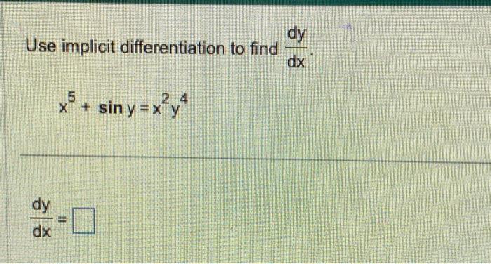 Solved Use implicit differentiation to find dxdy. | Chegg.com