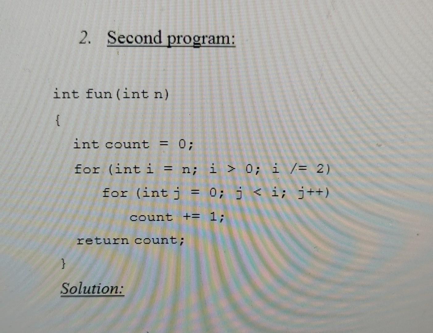 Solved 2 second program int fun int n int count 0 for chegg
