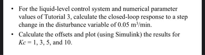 Solved - For the liquid-level control system and numerical | Chegg.com