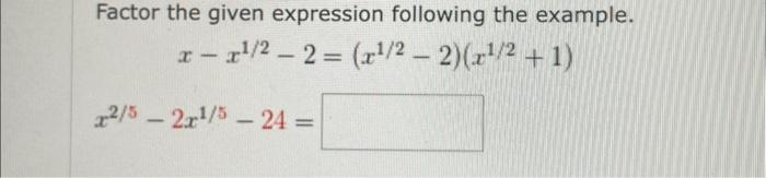 Solved Factor the given expression following the example | Chegg.com
