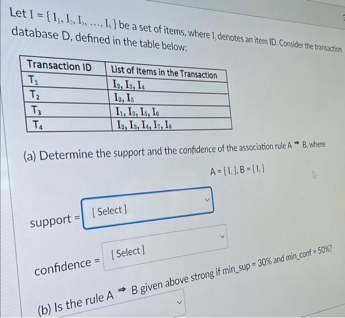 Solved Let I={I1,I2,I3,…,I8} be a set of items, where I | Chegg.com
