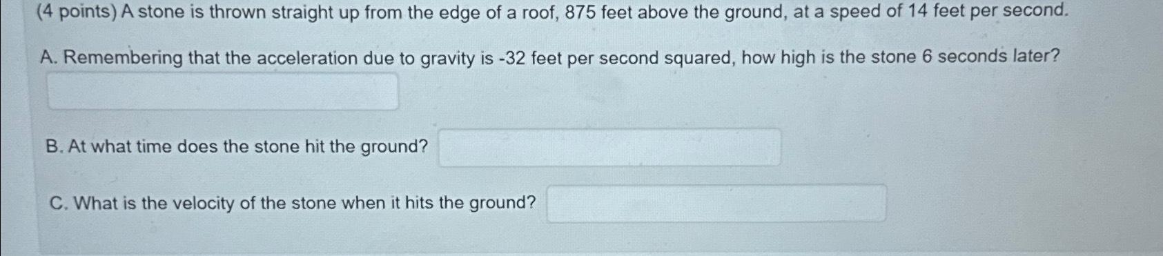 Solved ( 4 ﻿points) ﻿A stone is thrown straight up from the | Chegg.com