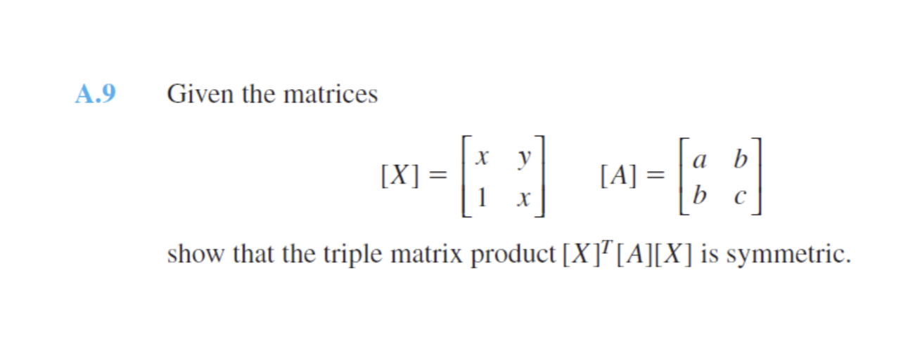 Solved A. 9 ﻿Given the matrices[x]=[xy1x],[A]=[abbc]show | Chegg.com