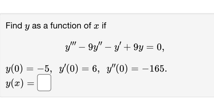 Solved Find y as a function of x if | Chegg.com