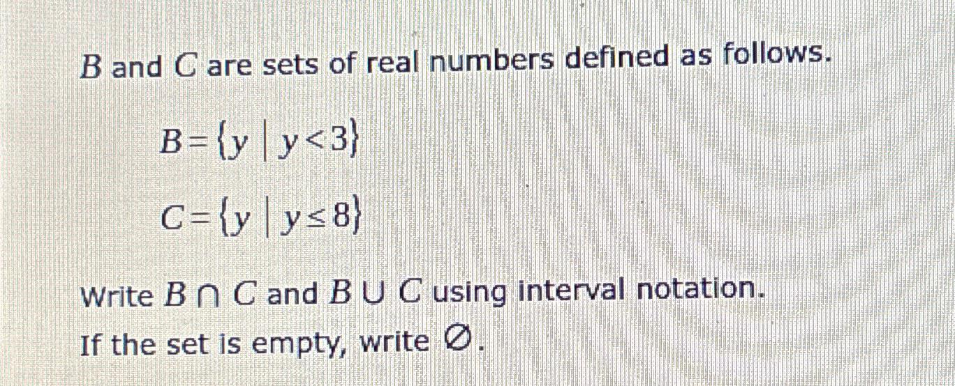 Solved B ﻿and C ﻿are Sets Of Real Numbers Defined As | Chegg.com