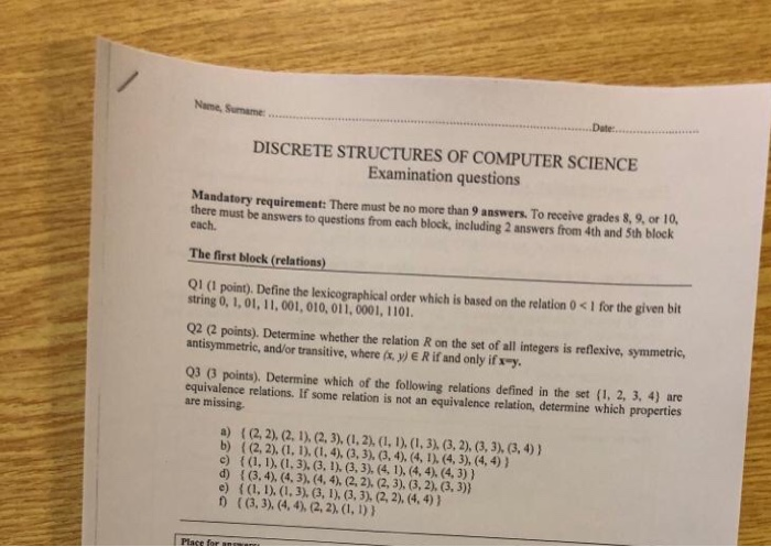 Name Surname Date:........ . DISCRETE STRUCTURES OF COMPUTER SCIENCE Examination questions Mandatory requirement: There must