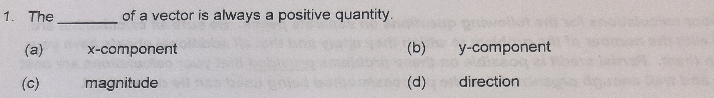 Solved Theof a vector is always a positive quantity.(a) | Chegg.com