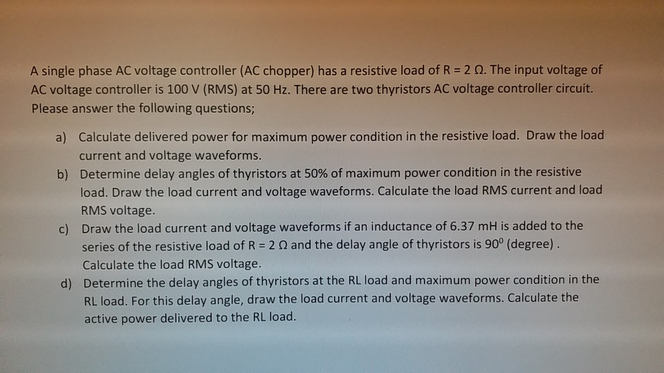 A single phase AC voltage controller (AC chopper) has | Chegg.com