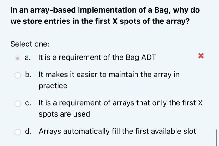 Solved In an array-based implementation of a Bag, why do we | Chegg.com