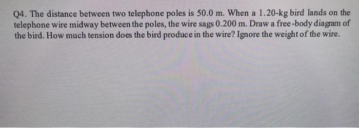 Solved Q4. The distance between two telephone poles is 50.0 | Chegg.com