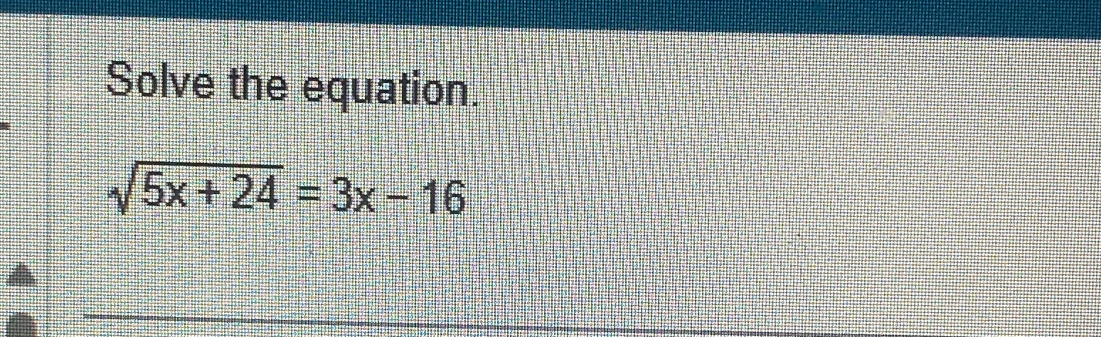 solved-solve-the-equation-5x-242-3x-16-chegg