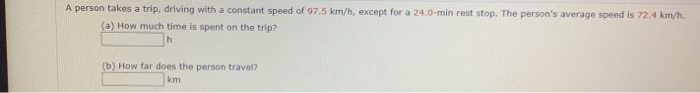 Solved A Person Takes A Trip, Driving With A Constant Speed | Chegg.com