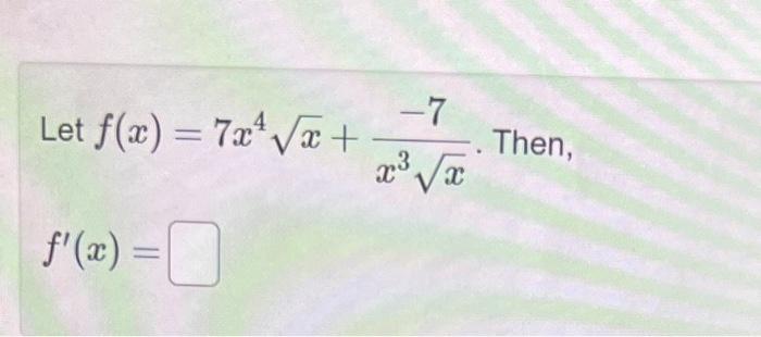 Solved Let F X 7x4x X3x−7 F′ X Let F X 5x8−5x5−6x3 3x