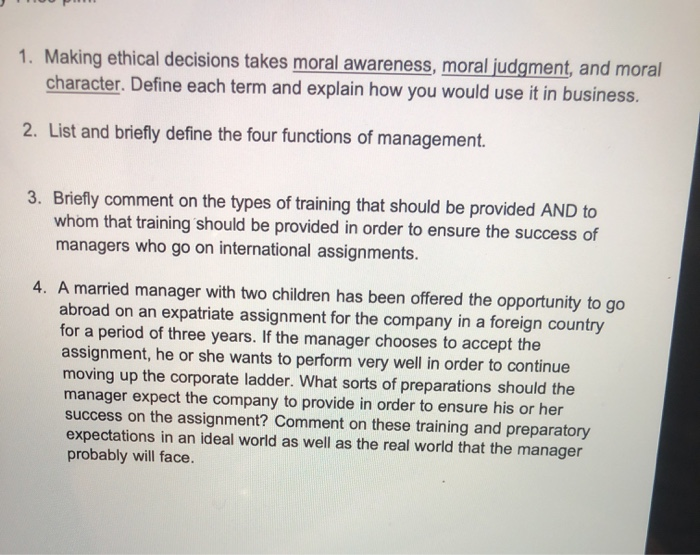 Solved 1. Making ethical decisions takes moral awareness, | Chegg.com