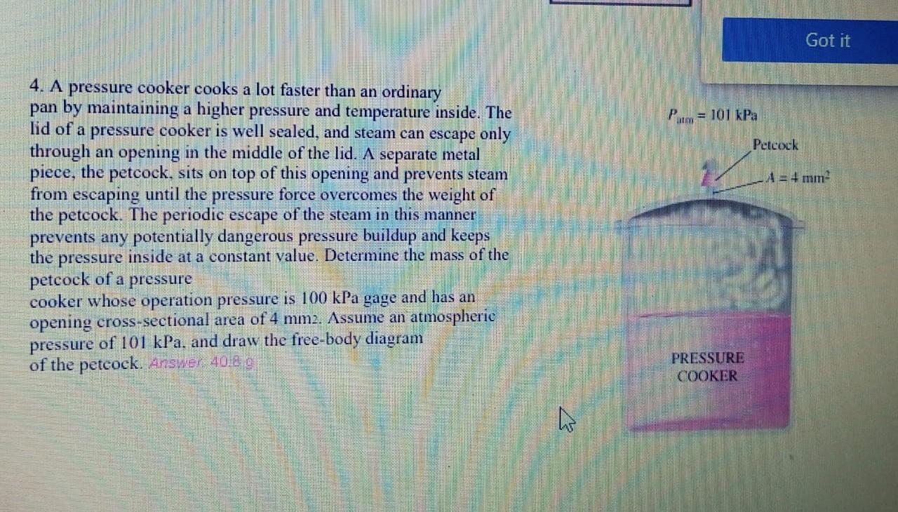 Solved 4. A pressure cooker cooks a lot faster than an