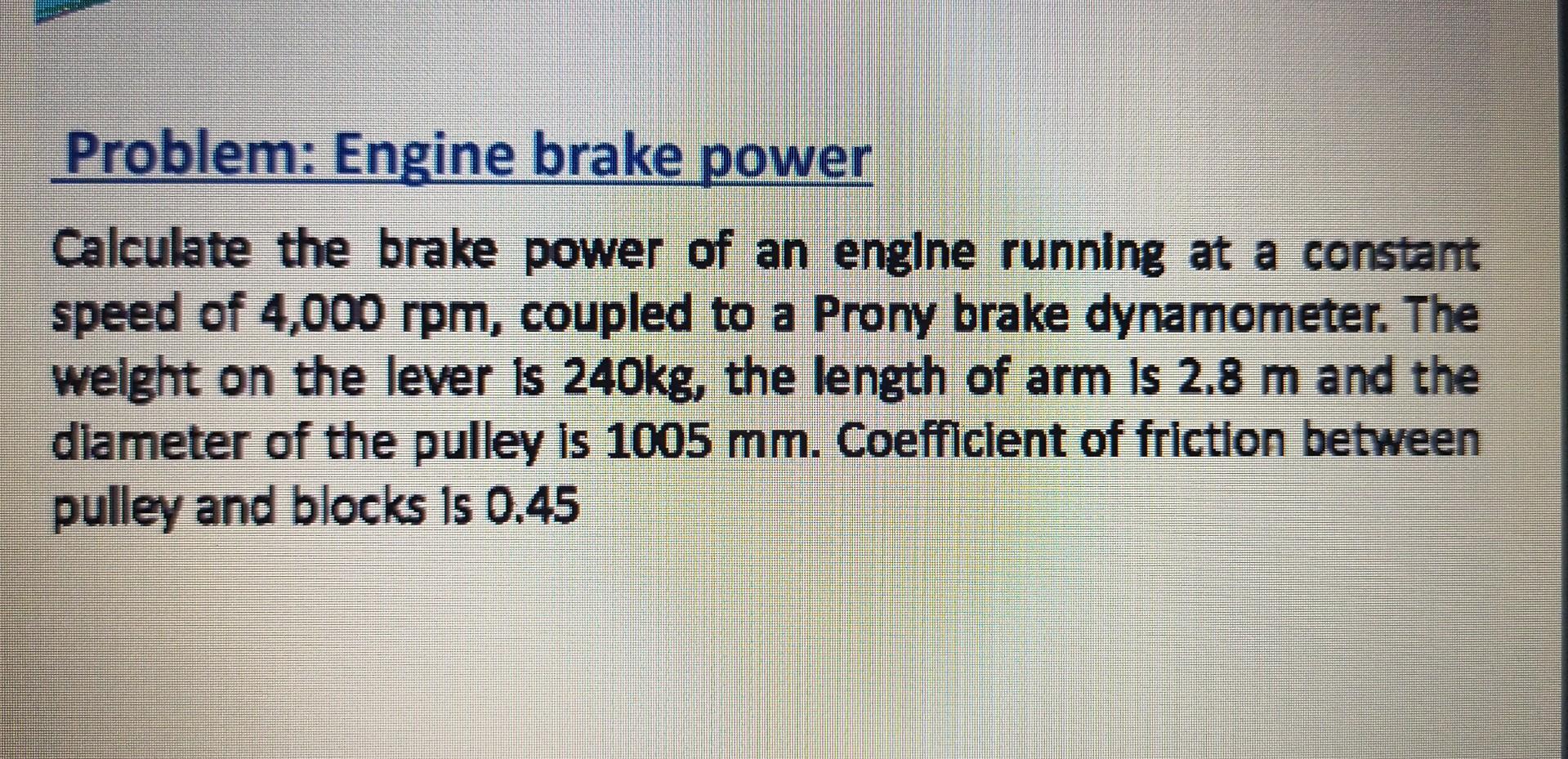 Solved Problem Engine brake power Calculate the brake power