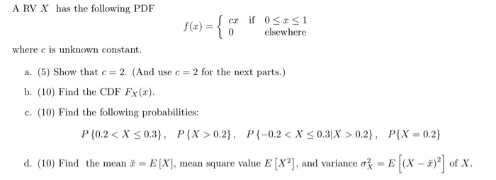 A Rv X Has The Following Pdf F X Cx If 0 X 1 0 Chegg Com