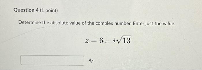 Solved Determine the absolute value of the complex number. | Chegg.com