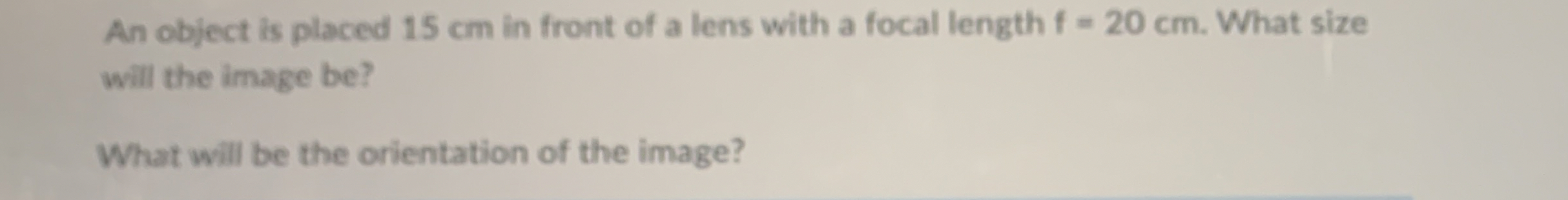 Solved An object is placed 15 ﻿cm in front of a lens with a | Chegg.com