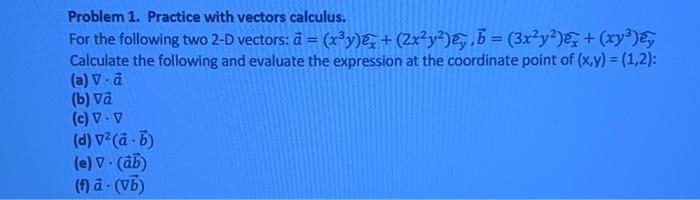 Solved Problem 1. Practice with vectors calculus. For the | Chegg.com