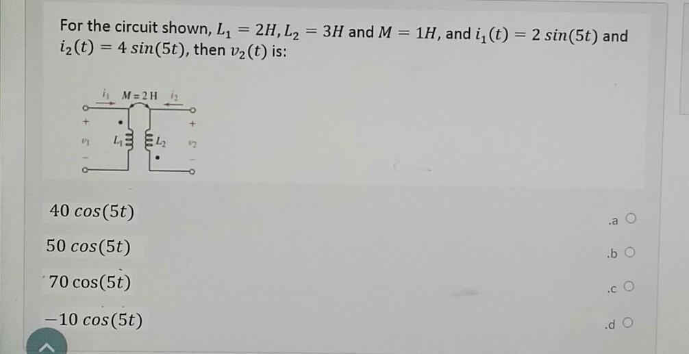 Solved For the circuit shown, L1 = 2H, L2 = 3H and M = 1H, | Chegg.com