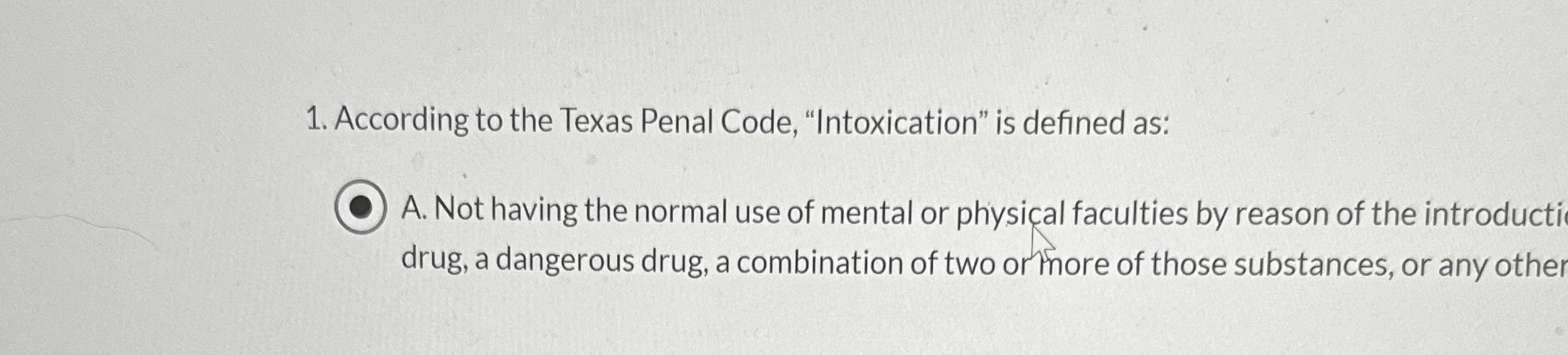 Solved According to the Texas Penal Code, &ldquo;Intoxication&rdquo; is 