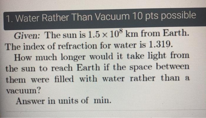 Solved 1. Water Rather Than Vacuum 10 pts possible Given: | Chegg.com
