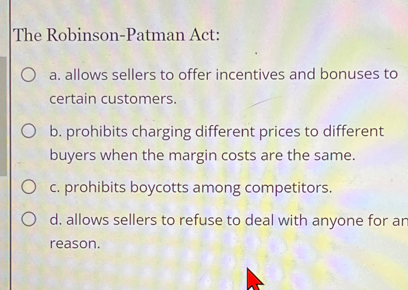 Solved The Robinson-Patman Act:a. ﻿allows sellers to offer | Chegg.com