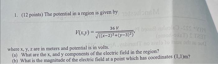 Solved 1. (12 points) The potential in a region is given by | Chegg.com