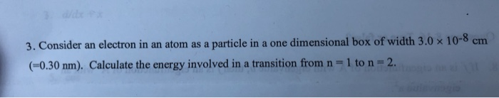 Solved 3. Consider an electron in an atom as a particle in a | Chegg.com