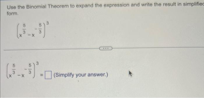 Solved Use The Binomial Theorem To Expand The Expression And | Chegg.com