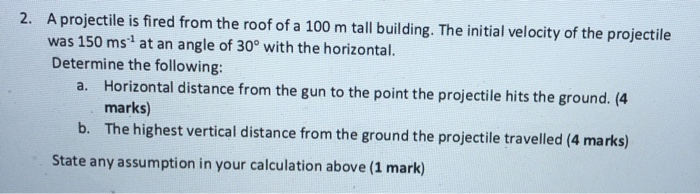 Solved 2. A projectile is fired from the roof of a 100 m | Chegg.com